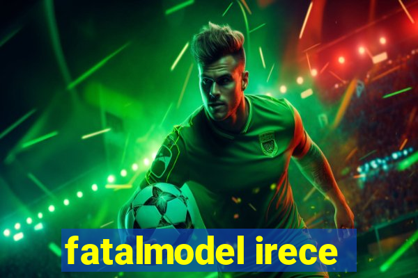 fatalmodel irece